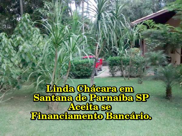 Chacara em Santana de Paraíba SP - aceita Financiamento Bancário