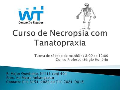 Curso de Auxiliar de Necropsia com Tanatopraxia na WT Centro de Estudos