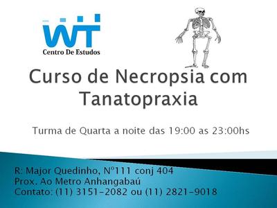 Curso de Auxiliar de Necropsia com Tanatopraxia na WT Centro de Estudos