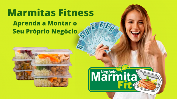 Marmita Fitness - Como montar o seu próprio negócio de Marmitas Fitness