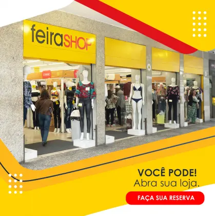 Alugue sua loja na Feira Shop e tenha seu próprio negócio