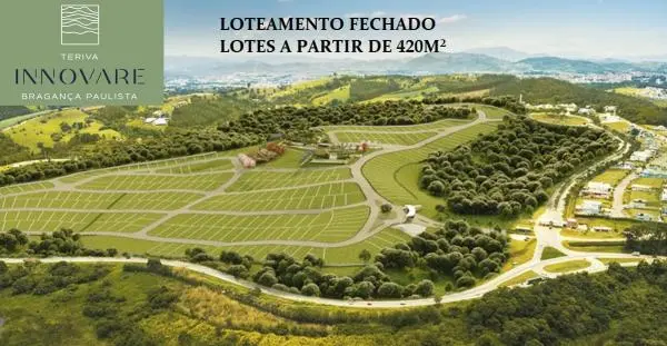 Loteamento Teriva Invovare em Bragança Paulista. Lotes de 420 a 959m2
