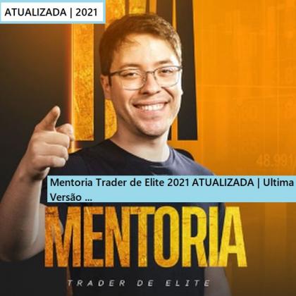 Mentoria Trader de Elite 2022 ATUALIZADA Ultima versão