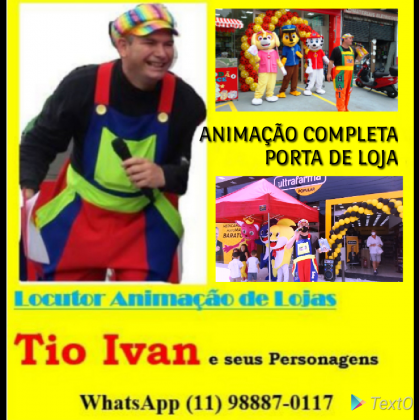 Tio Ivan Locução Porta de Loja Animação Inauguração Evento Personagens