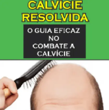 Calvície O Guia Definitivo contra Queda de Cabelo