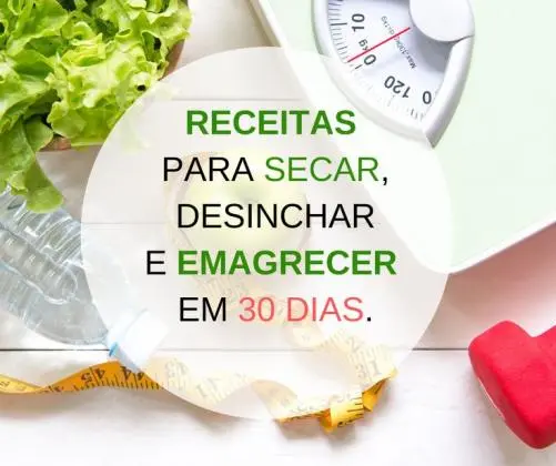 Receitas para secar em 30 dias