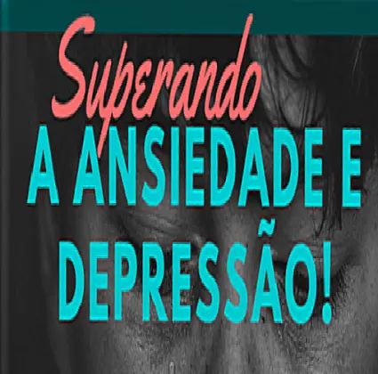 Superando a ANSIEDADE e DEPRESSAO