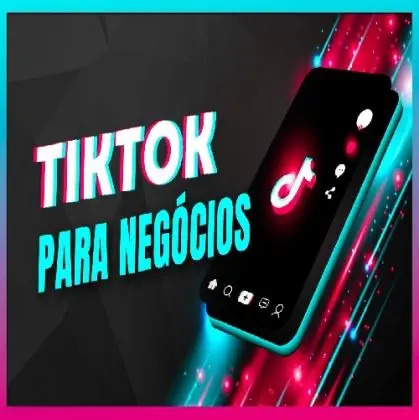 TIKTOK PARA NEGÓCIOS