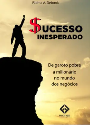 Livro - E-book Sucesso Inesperado Autora Fátima A. Debonis