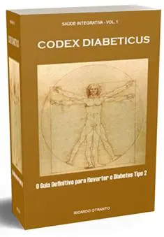 CODEX DIABETICUS O Guia Definitivo para Reverter o Diabetes Tipo 2